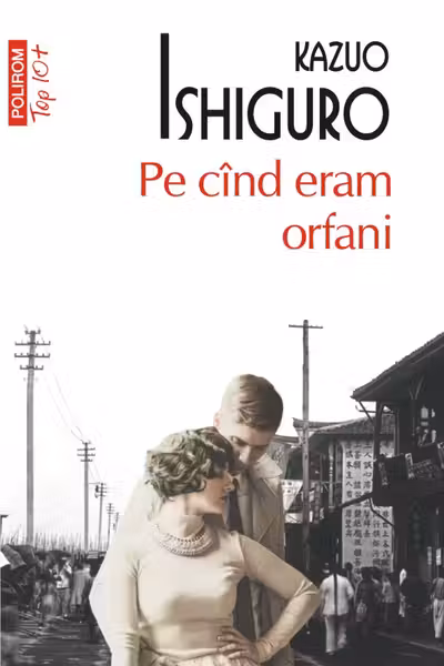 Pe cand eram orfani TOP 10+