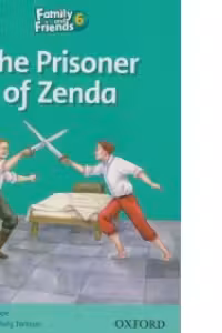 Family and Friends Readers 6 Prisoner of Zenda