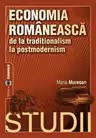Economia romaneasca de la traditionalism la postmodernism. Studii