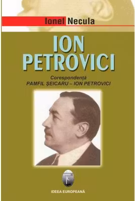 Ion Petrovici. Corespondenta Pamfil Seicaru-Ion Petrovici