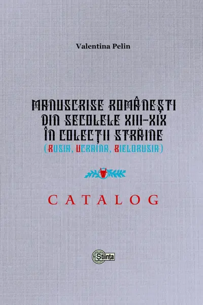 Manuscrise Romanesti din secolele XIII-XIX in colectii straine