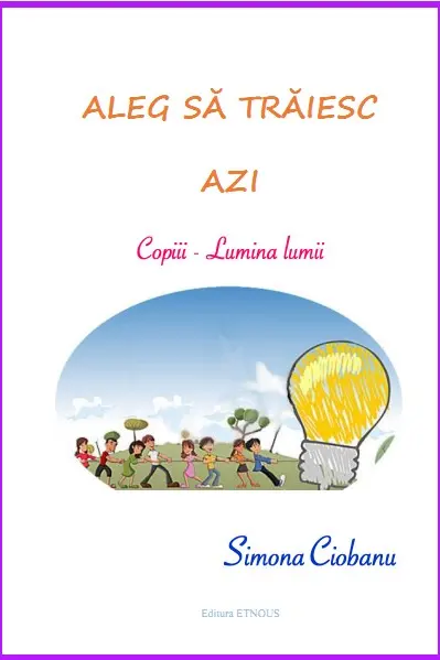 Aleg să trăiesc azi: copiii, Lumina lumii