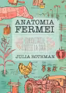 Anatomia fermei. Curiozitățile vieții la țară