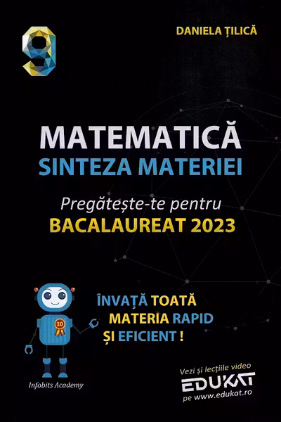 Matematică: Sinteza materiei. Pregătește-te pentru Bacalaureat 2023