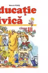 Caiet de educatie civica (conform noii programe) (clasa a III-a)