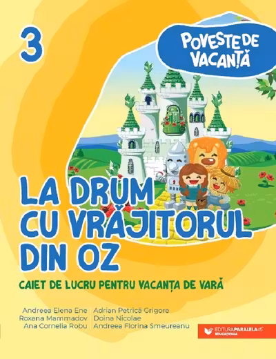 Poveste de vacanta – La drum cu Vrajitorul din Oz: clasa a III-a