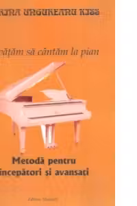Invatam sa cantam la pian. Metoda pentru incepatori si avansati