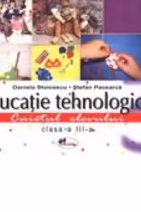 Educatie tehnologica - caiet + planse, clasa a III-a