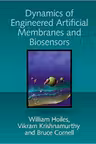 Dynamics of Engineered Artificial Membranes and Biosensors - William Hoiles, Vikram Krishnamurthy, Bruce Cornell