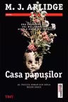 Casa papusilor - M. J. Arlidge. Al treilea roman din seris Helen Grace