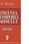 Romania sub Imperiul Haosului 1939-1945