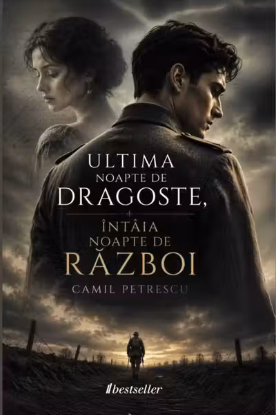 Ultima noapte de dragoste, întâia noapte de război - Camil Petrescu