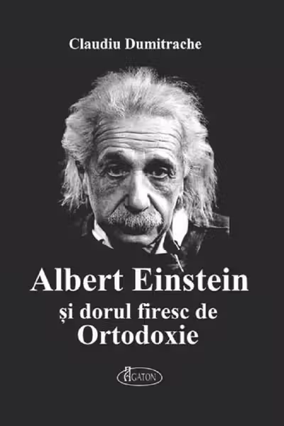 Albert Einstein si dorul firesc de Ortodoxie