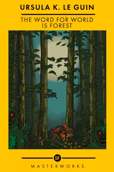 The Word for World is Forest (SF Masterworks)