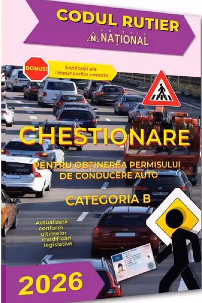 Chestionare pentru obținerea permisului de conducere auto. Categoria B - 2026
