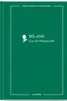 MARI CLASICI AI LITERATURII. BEL-AMI.