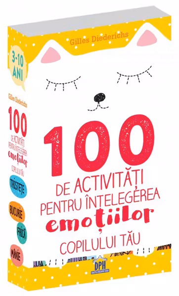 100 de activitati pentru intelegerea emotiilor copilului tau