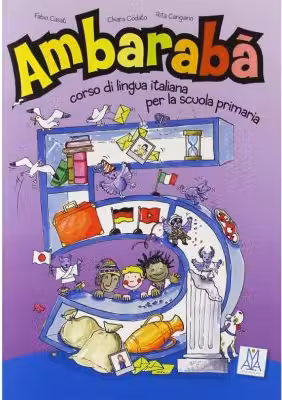 Ambarabà 5. Libro per l’alunno (libro + 2 CD audio)/Ambarabà 5. Cartea elevului (carte + 2 CD-uri audio)