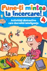 Pune-ti mintea la incercare! 4