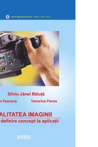 Calitatea imaginii de la definire concept la aplicatii