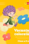 Vacanta colorata - Clasa 2 - Caiet de activitati distractive si un pic si instructive