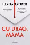 Cu drag mama