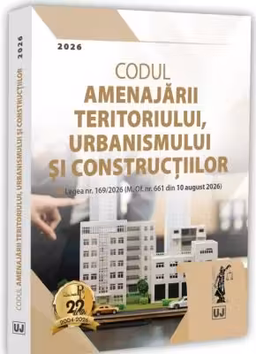 Codul amenajării teritoriului, urbanismului și construcțiilor 10 august 2026
