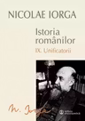 Istoria romanilor. Volumul IX: Unificatorii