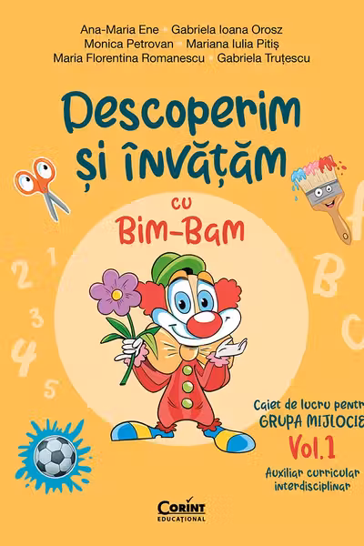 Descoperim și învățăm cu Bim-Bam. Caiet de lucru pentru GRUPA MIJLOCIE – Vol.1. Auxiliar Curricular interdisciplinar