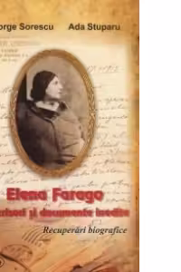 Elena Farago in scrisori si documente inedite. Recuperari biografice