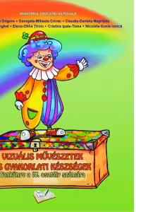 Vizualis muveszetekes gyakorlati keszsegfejlesztes Tankonyv a IV. osztaly szamara (Manual Arte vizuale si abilitatati practice clasa a IV-a in limba maghiara )