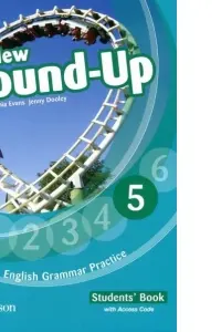 English Grammar Practice. New Round-Up 5 - Caietul elevului
