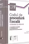 Codul de procedura fiscala comentat si adnotat cu legislatie secundara si complementara, jurisprudenta si instructiuni - 2025