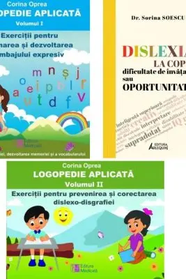 Pachet 3 carti. Logopedie aplicata 2 Volume si Dislexia la copii, dificultate de invatare sau oportunitate? - Corina Oprea, Sorina Soescu