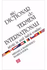 Mic dictionar de termeni internationali intrati in uzul limbii romane - Mihaela Marinescu, Marius Popa