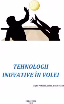 Tehnologii inovative in volei - Natalia Ramona Ungur, Adela Badau