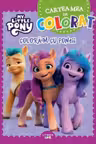 MY LITTLE PONY. CARTEA MEA DE PICTAT. PICTAM CU PONEII