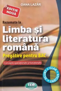 Rezumate la Limba si Literatura Romana. Pregatire pentru BAC. Concepte operationale