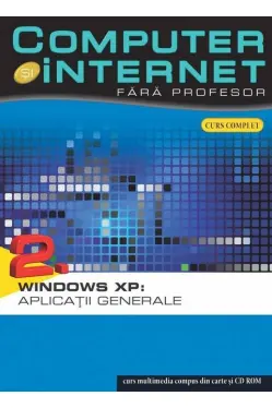 Computer si internet v.2 +CD Windows XP:Aplicatii generale