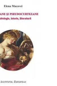 Curtezane și pseudocurtezane în mitologie, istorie, literatură