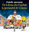 De la ferma din Cutulesti la spectacolul de Craciun