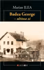 Badea George, ultima zi. L'Oncle George, son dernier jour