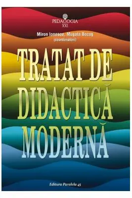 Tratat de didactica moderna - Miron Ionescu, Musata Bocos