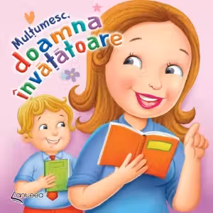 Multumesc, doamna invatatoare!
