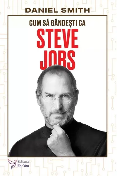 Cum sa gandesti ca Steve Jobs