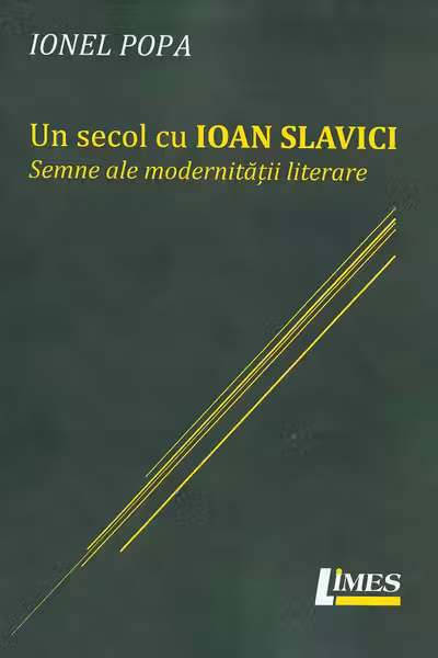 Un secol cu Ioan Slavici. Semne ale modernității literare