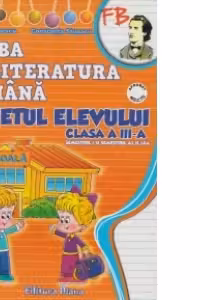 Limba si literatura romana. Caietul elevului clasa a III-a (dupa manualul editurii Aramis)