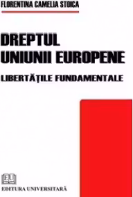 Dreptul Uniunii Europene - libertatile fundamentale