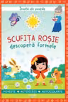 INVATA DIN POVESTE. Scufita Rosie descopera formele