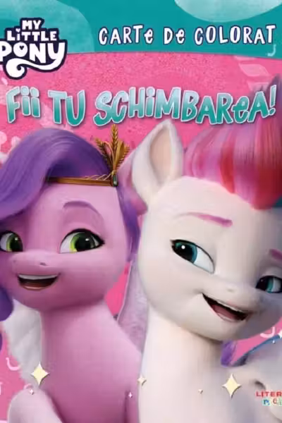 MY LITTLE PONY. FII TU SCHIMBAREA! Carte de desenat